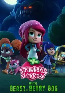 Strawberry Shortcake and the Beast of Berry Bog (2023)
