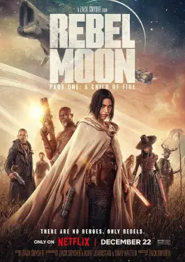 Rebel Moon - Part One: A Child of Fire (2023)