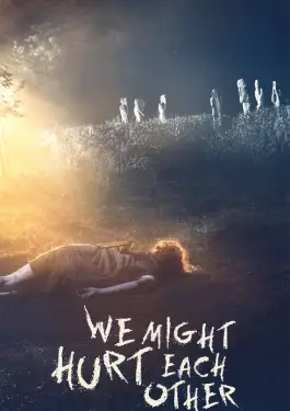 We Might Hurt Each Other (2022)